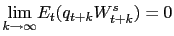 $\displaystyle \underset{k\rightarrow\infty}{\lim}E_{t}(q_{t+k}W_{t+k}^{s})=0$
