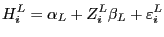 $\displaystyle H_{i}^{L}=\alpha_{L}+Z_{i}^{L}\beta_{L}+\varepsilon_{i}^{L}$