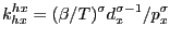 $\displaystyle k_{hx}^{hx}=(\beta/T)^{\sigma}d_{x}^{\sigma-1}/p_{x}^{\sigma} $