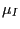 $ \mu_{I}$