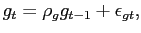 $\displaystyle g_{t} = \rho_{g} g_{t-1} + \epsilon_{gt},$