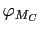 $ \varphi_{M_{C}}$