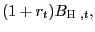 $ (1+r_{t})B_{\text{\textsc{H} } ,t},$