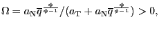 $ \Omega=a_{\text{\textsc{N}}}\overline {q}^{\frac{\phi}{\phi-1}}/(a_{ \text{\textsc{T}}}+a_{\text{\textsc{N}} }\overline{q}^{\frac{\phi}{\phi-1}})>0,$