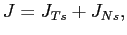 $ J=J_{Ts}+J_{Ns},$