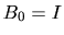 $ B_{0}=I$