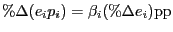 $ \% \Delta(e_{i} p_{i} )=\beta_{i} (\% \Delta e_{i} )\mathrm{p} \mathrm{p}$