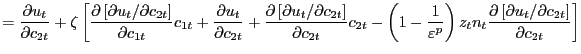 $\displaystyle =\frac{\partial u_{t} }{\partial c_{2t} }+\xi\left[ {\frac{\partial\left[ {\partial u_{t} /\partial c_{2t} } \right] }{\partial c_{1t} }c_{1t} +\frac{\partial u_{t} }{\partial c_{2t} }+\frac{\partial\left[ {\partial u_{t} /\partial c_{2t} } \right] }{\partial c_{2t} }c_{2t} -\left( {1-\frac{1}{\varepsilon^{p}}} \right) z_{t} n_{t} \frac{\partial\left[ {\partial u_{t} /\partial c_{2t} } \right] }{\partial c_{2t} }} \right] $