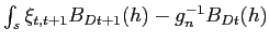 $ \int_{s}\xi_{t,t+1}B_{Dt+1}(h)-g_n^{-1}B_{Dt}(h)$
