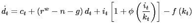 $\displaystyle \dot{d}_{t}=c_{t}+\left( r^{w}-n-g\right) d_{t}+i_{t}\left[ 1+\phi\left( \frac{i_{t}}{k_{t}}\right) \right] -f\left( k_{t}\right)$