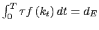 $ \int_{0}^{T}\tau f\left( k_{t}\right) dt=d_{E}$