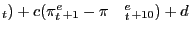 $ _{t })+c(\pi_{t}^{e }_{+1 }-\pi\quad_{t}^{e }_{+10})+d$