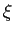 $ \xi$