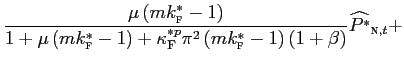 $\displaystyle \frac{\mu\left( mk_{\text{\textsc{f}}}^{\ast}-1\right) }{1+\mu\left( mk_{\text{\textsc{f}}}^{\ast}-1\right) +\kappa_{\text{\textsc{F}}}^{\ast p}\pi^{2}\left( mk_{\text{\textsc{f}}}^{\ast}-1\right) \left( 1+\beta\right) }\widehat{P^{\ast}}_{\text{\textsc{n}},t}+$