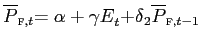 $ \overline{{\small P}} _{\text{\textsc{f}}{\small ,t}}{\small =\alpha+\gamma E}_{t}{\small +\delta }_{2}\overline{{\small P}}_{\text{\textsc{f}},t-1}$