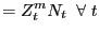 $\displaystyle =Z_{t}^{m}N_{t}\;\;\forall\;t$