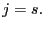 $ j=s.$