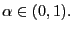 $ \alpha\in(0,1).$