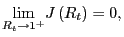 $ \underset {R_{t}\rightarrow1^{+}}{\lim}J\left( R_{t}\right) =0,$