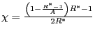 $ \chi=\frac{\left( 1-\frac{R^{\ast}-1} {A}\right) R^{\ast}-1}{2R^{\ast}}$