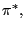 $ \pi^{\ast},$