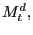 $ M_{t}^{d},$