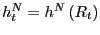 $ h_{t}^{N} =h^{N}\left( R_{t}\right) $