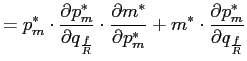 $\displaystyle =p_{m}^{\ast}\cdot\frac{\partial p_{m}^{\ast}}{\partial q_{\frac{... ...m}^{\ast}}+m^{\ast}\cdot \frac{\partial p_{m}^{\ast}}{\partial q_{\frac{f}{R}}}$