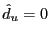$ \hat{d}_{u}=0$