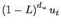 $\displaystyle \left( 1-L\right) ^{d_{u}}u_{t}$