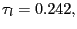 $\displaystyle \tau_{l}=0.242,$