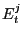 $ E_{t}^{j}$