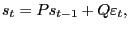$\displaystyle s_{t}=Ps_{t-1}+Q\varepsilon_{t},$
