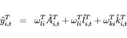 \begin{eqnarray*} \hat{y}_{i,t}^{T}&=&\omega _{li}^{T}\hat{A}_{i,t}^{T}+\omega _{li}^{T}\hat{ l}_{i,t}^{T}+\omega _{ki}^{T}\hat{k}_{i,t}^{T} \end{eqnarray*}