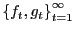 $ \left\{ f_{t},g_{t}\right\} _{t=1}^{\infty}$