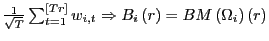 $ \frac{1}{\sqrt{T}}\sum_{t=1}^{\left[ Tr\right] }w_{i,t}\Rightarrow B_{i}\left( r\right) =BM\left( \Omega_{i}\right) \left( r\right) $