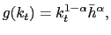 $\displaystyle g(k_{t}) = k_{t}^{1-\alpha} \bar{h}^{\alpha},$