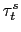 $ \tau^{s}_{t}$