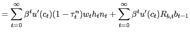 $\displaystyle =\sum_{t=0}^{\infty}\beta^{t}u^{\prime}(c_{t})(1-\tau_{t} ^{n})w_{t}h_{t} n_{t}+\sum_{t=0}^{\infty}\beta^{t}u^{\prime}(c_{t} )R_{b,t}b_{t-1}$