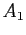 $\displaystyle A_{1}$