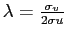 $ \lambda =\frac{\sigma_{v}}{2\sigma u}$