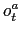$\displaystyle o_{t}^{a}$