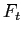 $\displaystyle F_{t}$