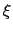 $ \xi$