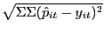 $\sqrt {\Sigma \Sigma (\hat {p}_{it} -y_{it} )^2} $