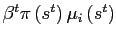 $ \beta^{t}\pi\left( s^{t}\right) \mu_{i}\left( s^{t}\right) $