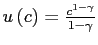 $ u\left( c\right) =\frac{c^{1-\gamma}}{1-\gamma}$