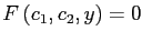 $ F\left( c_{1},c_{2},y\right) =0$