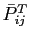 $ \bar{P}_{ij}^{T}$