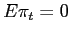 $ E\pi_{t}=0$